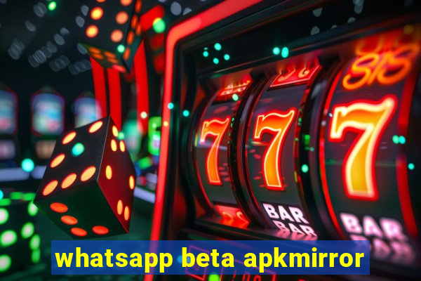 whatsapp beta apkmirror